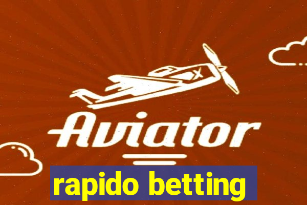 rapido betting