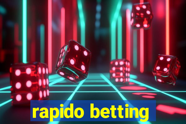 rapido betting