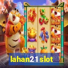 lahan21 slot