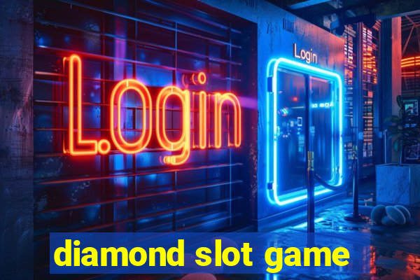 diamond slot game