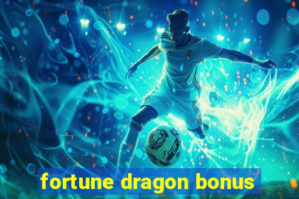 fortune dragon bonus