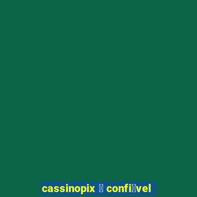 cassinopix 茅 confi谩vel