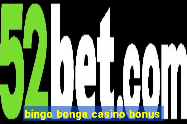 bingo bonga casino bonus