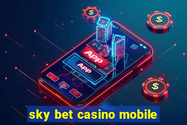 sky bet casino mobile