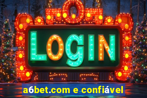 a6bet.com e confiável