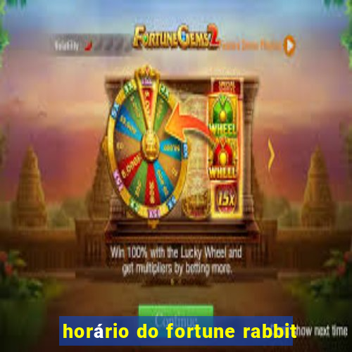 horário do fortune rabbit