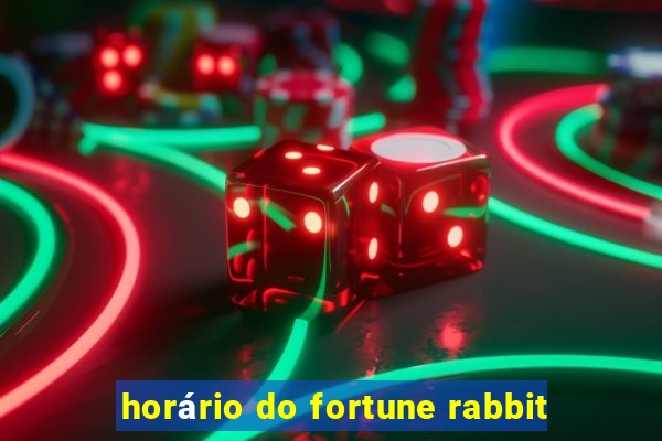 horário do fortune rabbit