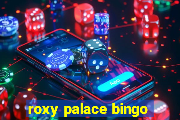 roxy palace bingo