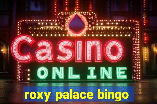 roxy palace bingo