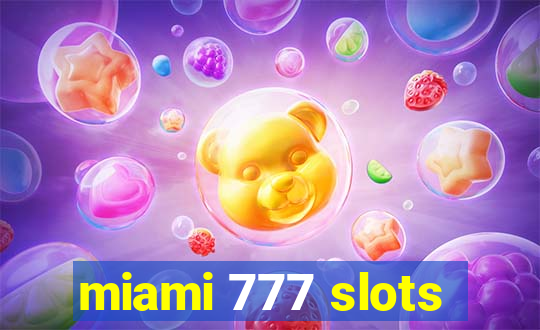 miami 777 slots