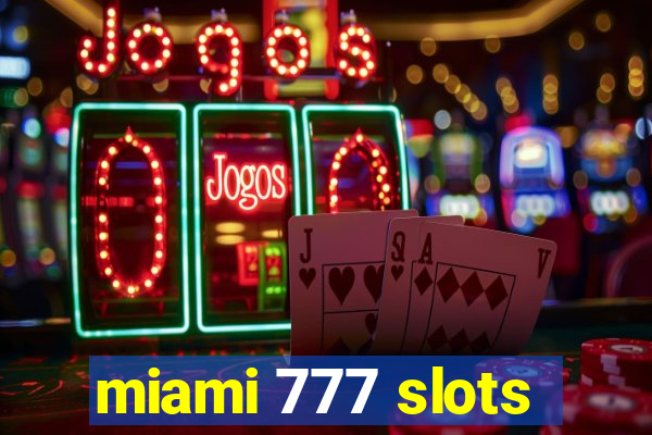 miami 777 slots