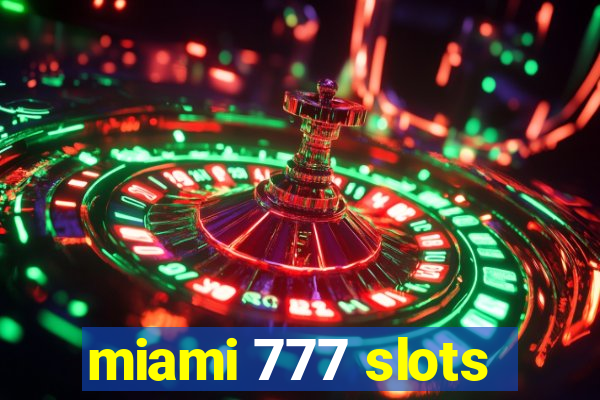 miami 777 slots