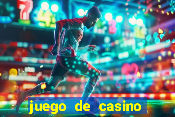 juego de casino para ganar dinero real