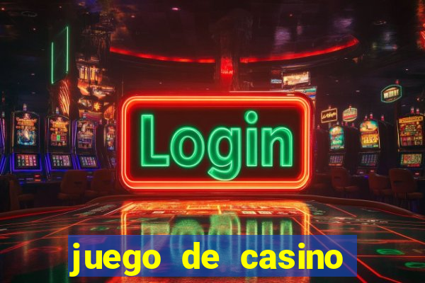 juego de casino para ganar dinero real