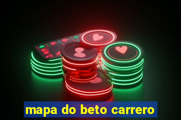 mapa do beto carrero