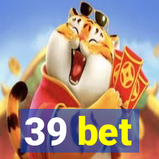 39 bet