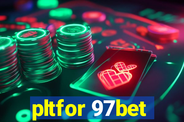 pltfor 97bet