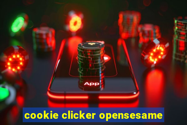 cookie clicker opensesame