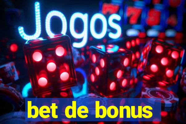 bet de bonus