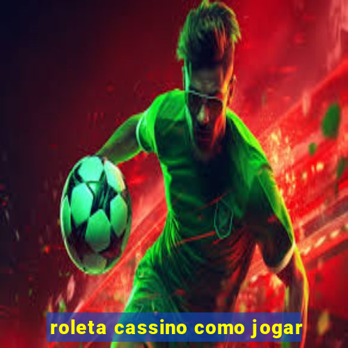 roleta cassino como jogar