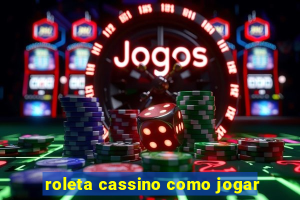 roleta cassino como jogar