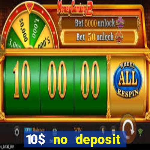 10$ no deposit casino bonus