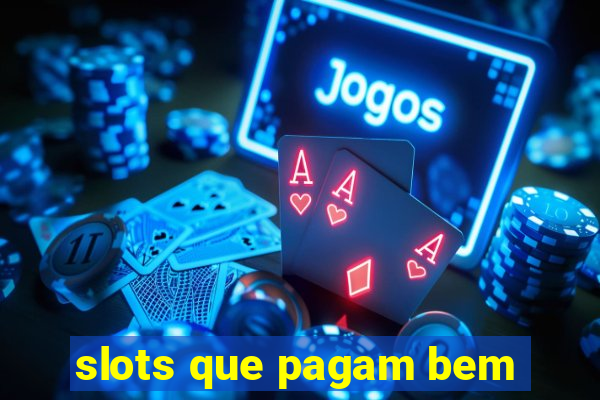 slots que pagam bem