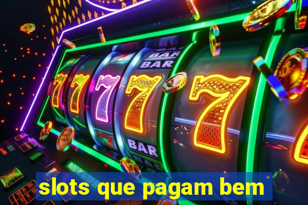 slots que pagam bem