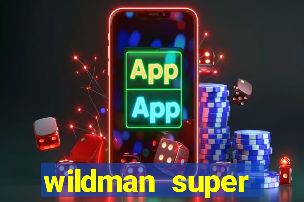 wildman super bonanza slot free play