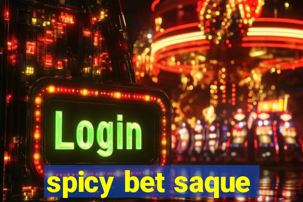 spicy bet saque