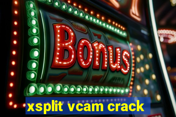 xsplit vcam crack