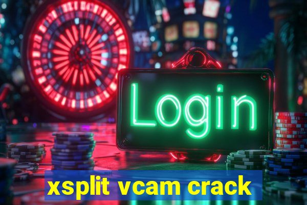 xsplit vcam crack