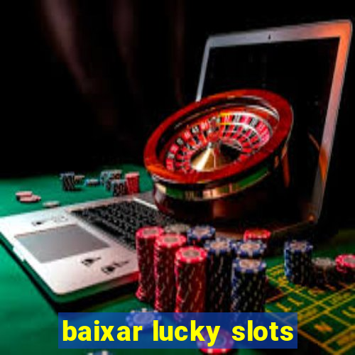 baixar lucky slots