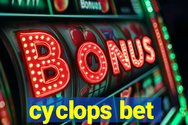 cyclops bet