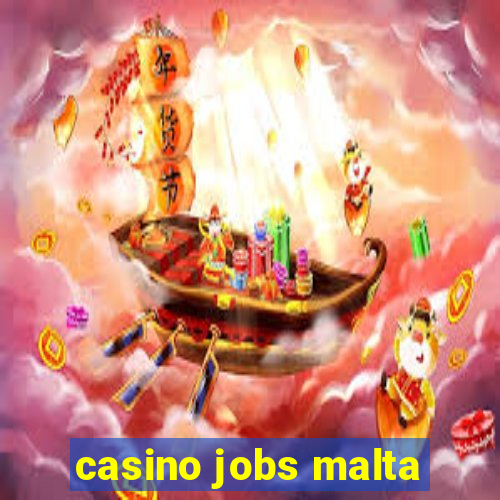 casino jobs malta