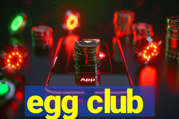 egg club