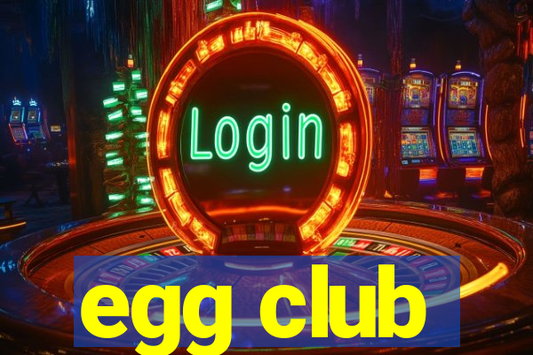 egg club