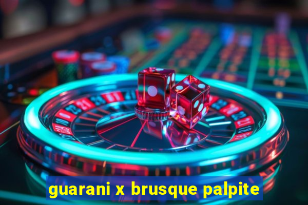 guarani x brusque palpite