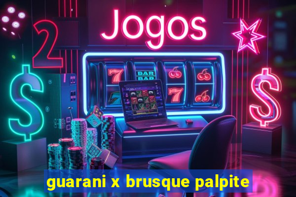 guarani x brusque palpite