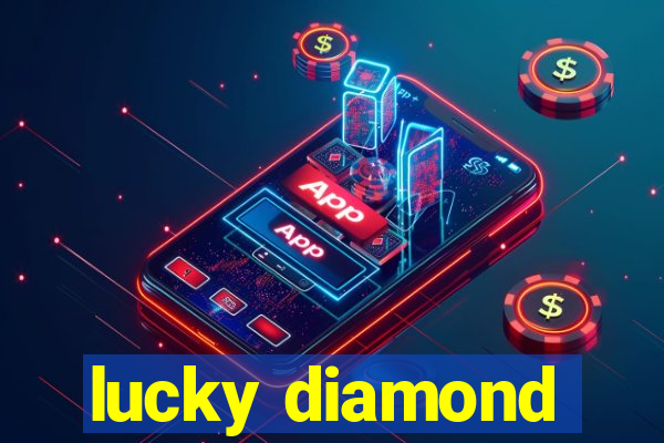 lucky diamond