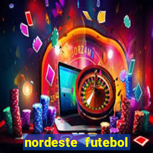 nordeste futebol net bet