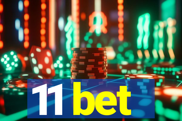 11 bet