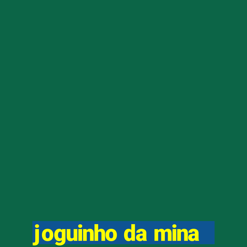 joguinho da mina