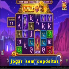 jogar sem depositar e ganhar dinheiro