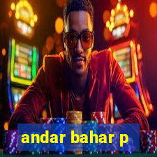 andar bahar p