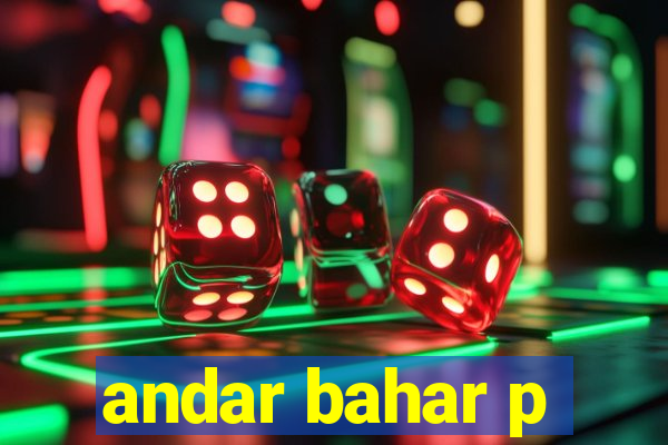 andar bahar p