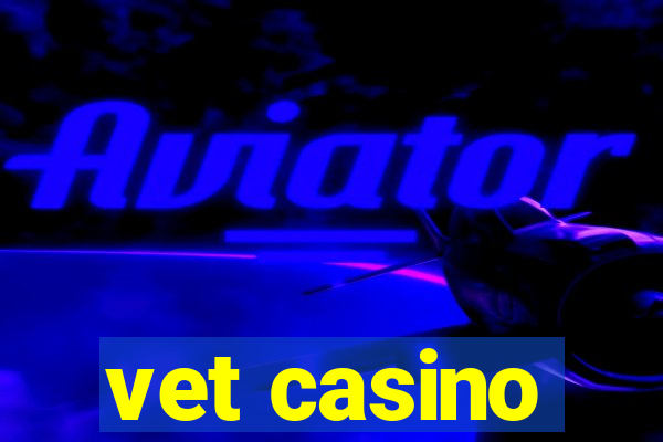 vet casino