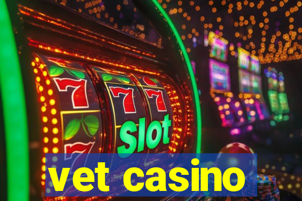 vet casino