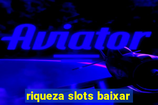 riqueza slots baixar