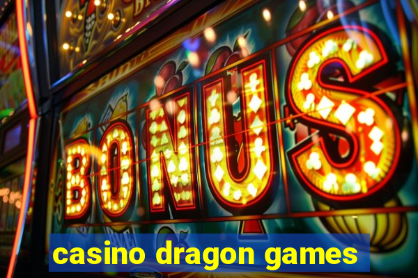 casino dragon games